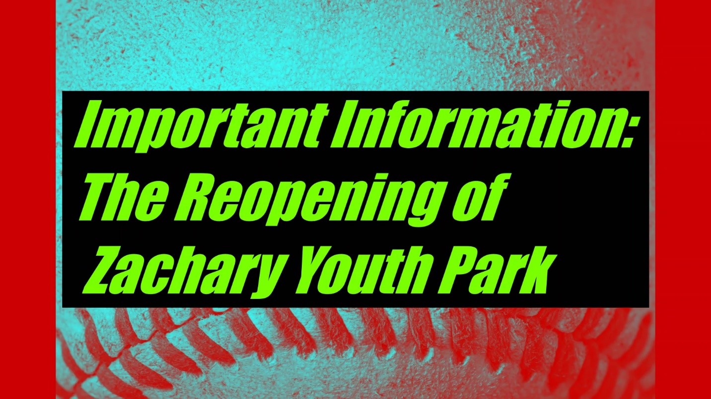 Important Information Regarding the Reopening of Zachary Youth Park